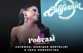 ⁣Podcast California TV - Caiomax, Monique Bertolini y Japa Nordestina