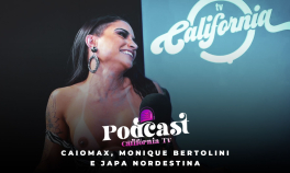 Podcast California TV - Caiomax, Monique Bertolini y Japa Nordestina
