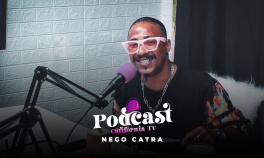 Podcast California TV - Nego Catra