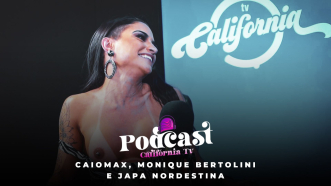 Podcast California TV - Caiomax, Monique Bertolini y Japa Nordestina